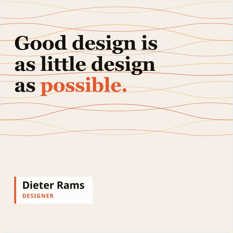 A square quote card on warm paper with flowing orange lines: Good design is as little design as possible, Dieter Rams, Designer.